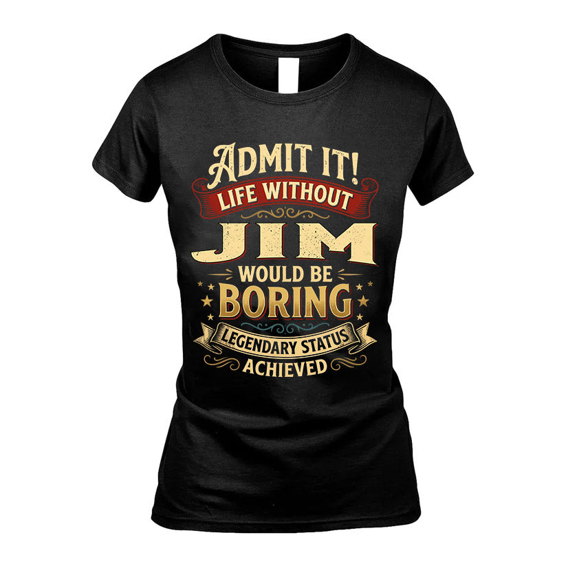 JIM TT3-TK79 Personalized Funny Quote Apparel