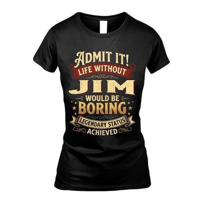 JIM TT3-TK79 Personalized Funny Quote Apparel