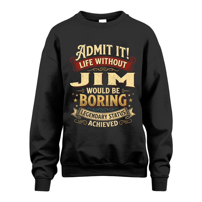 JIM TT3-TK79 Personalized Funny Quote Apparel