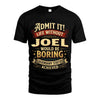 JOEL TT3-TK79 Personalized Funny Quote Apparel