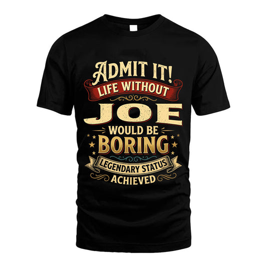 JOE TT3-TK79 Personalized Funny Quote Apparel