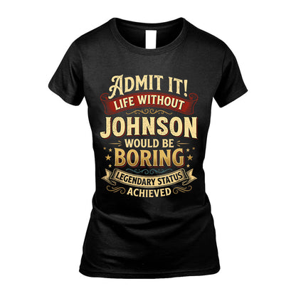 JOHNSON TT3-TK79 Personalized Funny Quote Apparel