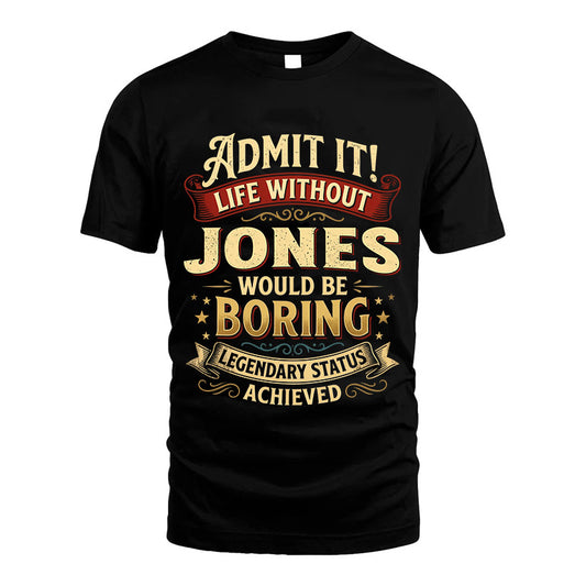 JONES TT3-TK79 Personalized Funny Quote Apparel