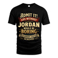 JORDAN TT3-TK79 Personalized Funny Quote Apparel
