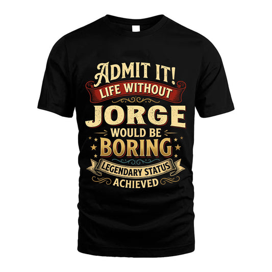 JORGE TT3-TK79 Personalized Funny Quote Apparel