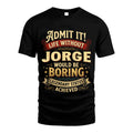 JORGE TT3-TK79 Personalized Funny Quote Apparel