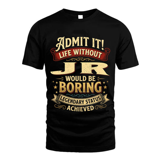 JR TT3-TK79 Personalized Funny Quote Apparel