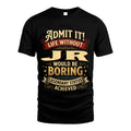 JR TT3-TK79 Personalized Funny Quote Apparel
