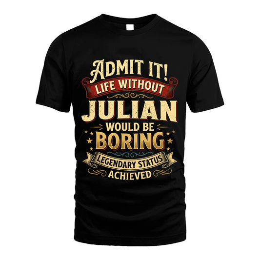 JULIAN TT3-TK79 Personalized Funny Quote Apparel