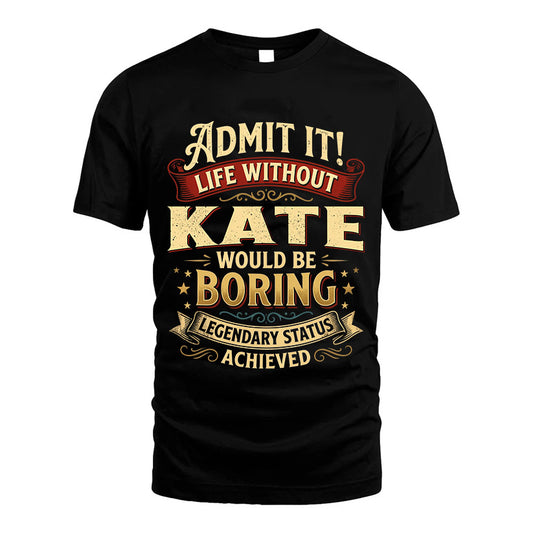KATE TT3-TK79 Personalized Funny Quote Apparel