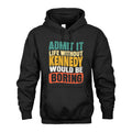 KENNEDY 1TT-KT79–Personalized Funny Quote Apparel “Life Without NAME Would Be Boring”
