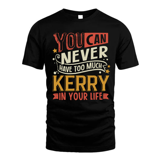 KERRY TT2-TK79 Personalized Funny Quote Apparel