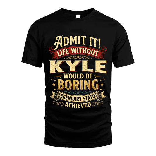 KYLE TT3-TK79 Personalized Funny Quote Apparel