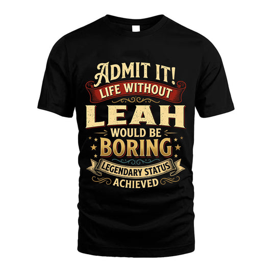 LEAH TT3-TK79 Personalized Funny Quote Apparel