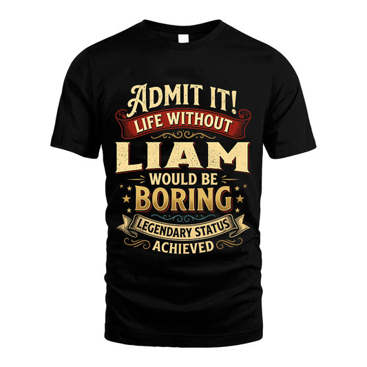 LIAM TT3-TK79 Personalized Funny Quote Apparel