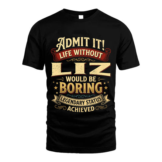 LIZ TT3-TK79 Personalized Funny Quote Apparel