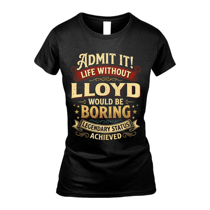 LLOYD TT3-TK79 Personalized Funny Quote Apparel
