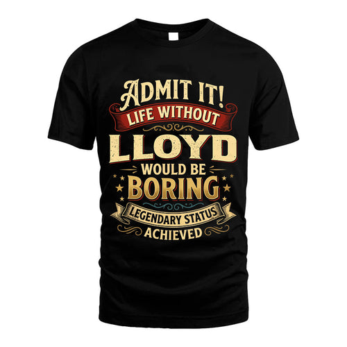 LLOYD TT3-TK79 Personalized Funny Quote Apparel
