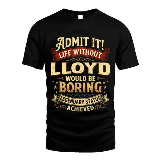 LLOYD TT3-TK79 Personalized Funny Quote Apparel
