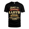 LLOYD TT3-TK79 Personalized Funny Quote Apparel