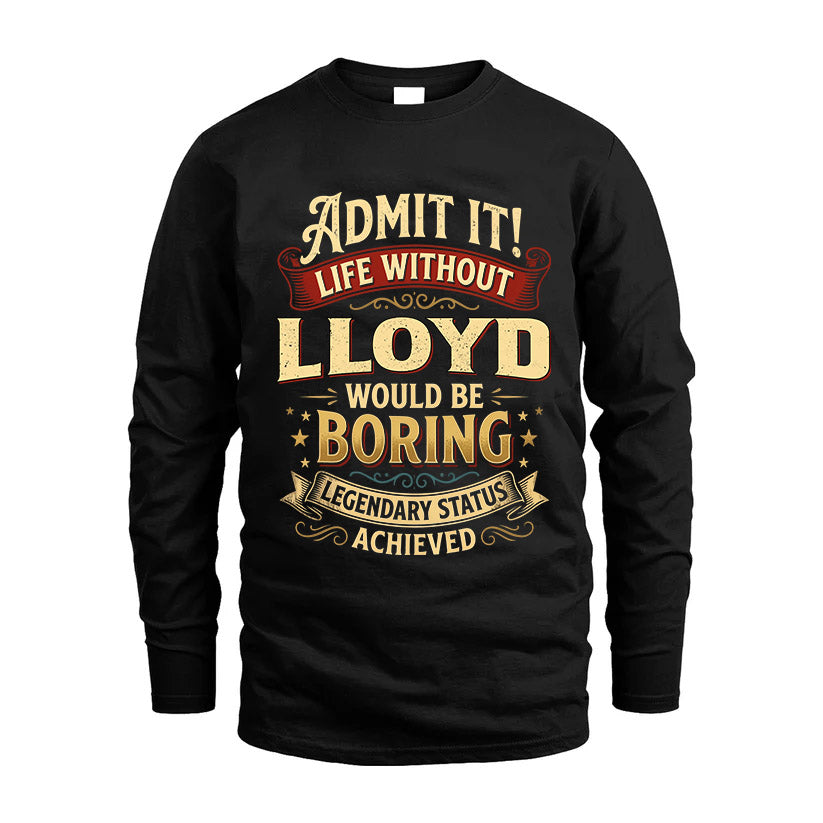 LLOYD TT3-TK79 Personalized Funny Quote Apparel
