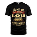LOU TT3-TK79 Personalized Funny Quote Apparel