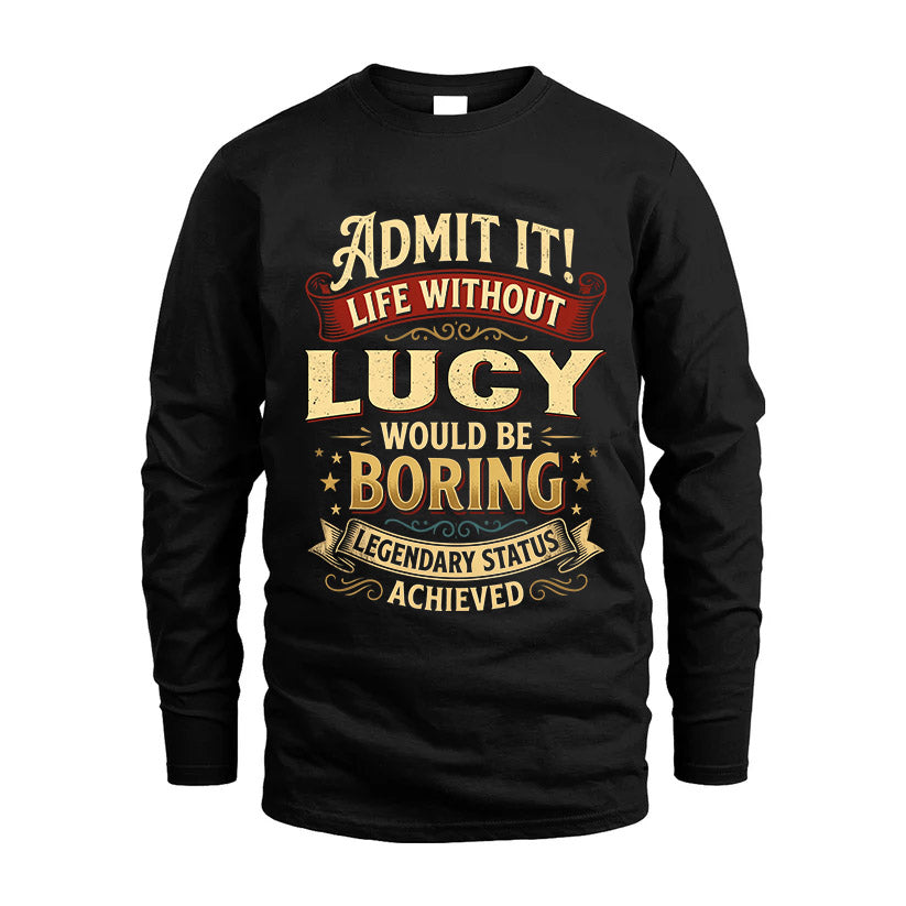 LUCY TT3-TK79 Personalized Funny Quote Apparel