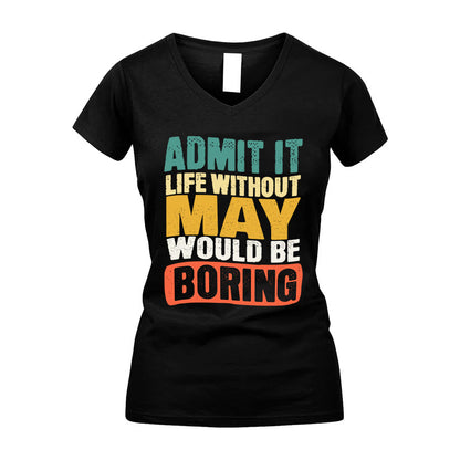 MAY 1TT-KT79–Personalized Funny Quote Apparel “Life Without NAME Would Be Boring”