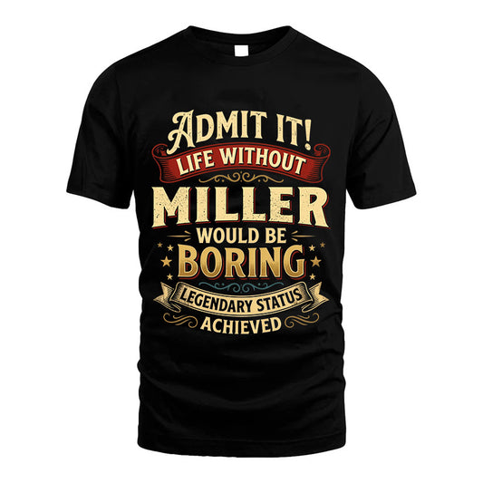 MILLER TT3-TK79 Personalized Funny Quote Apparel