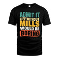MILLS 1TT-KT79–Personalized Funny Quote Apparel “Life Without NAME Would Be Boring”