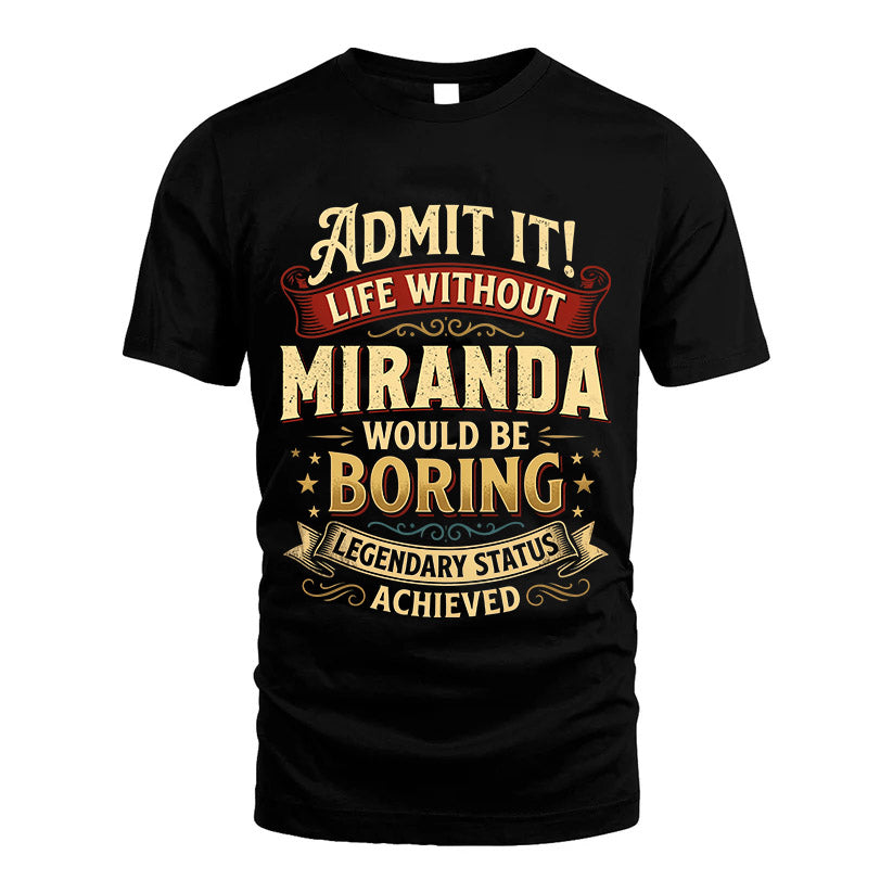 MIRANDA TT3-TK79 Personalized Funny Quote Apparel