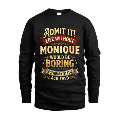 MONIQUE TT3-TK79 Personalized Funny Quote Apparel