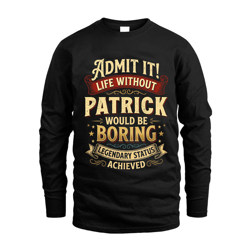 PATRICK TT3-TK79 Personalized Funny Quote Apparel