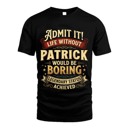 PATRICK TT3-TK79 Personalized Funny Quote Apparel