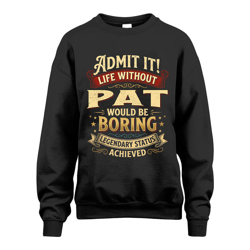 PAT TT3-TK79 Personalized Funny Quote Apparel