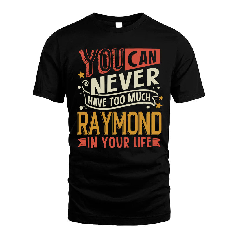 RAYMOND TT2-TK79 Personalized Funny Quote Apparel
