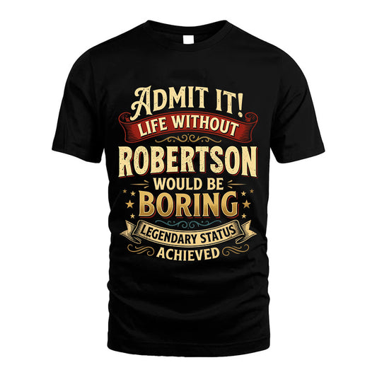 ROBERTSON TT3-TK79 Personalized Funny Quote Apparel