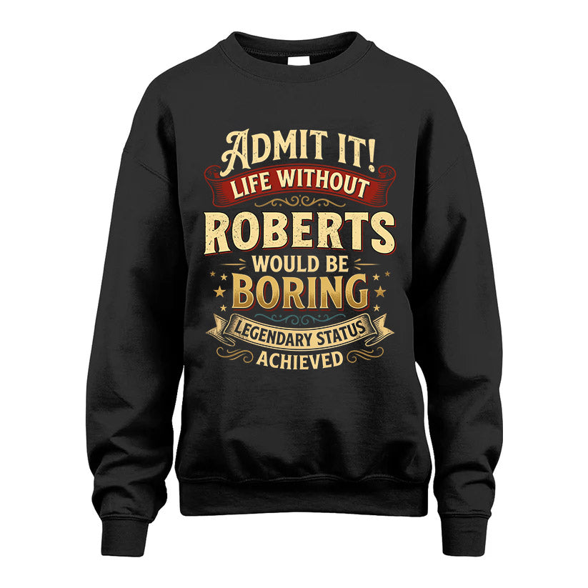 ROBERTS TT3-TK79 Personalized Funny Quote Apparel