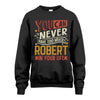 ROBERT TT2-TK79 Personalized Funny Quote Apparel