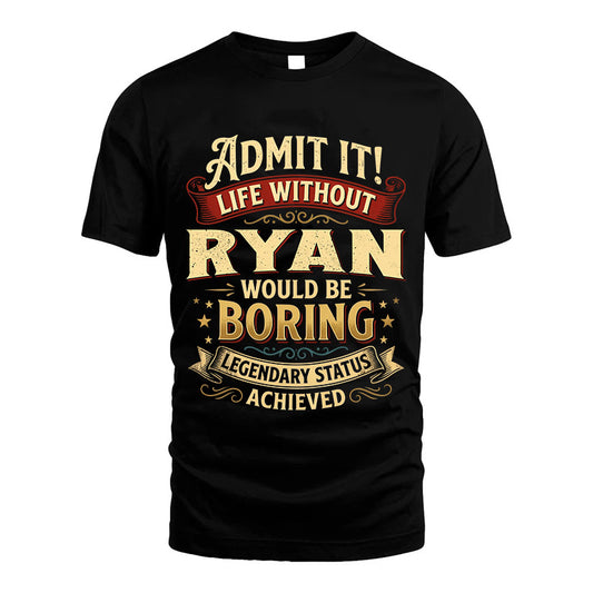 RYAN TT3-TK79 Personalized Funny Quote Apparel