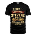 STEVENS TT3-TK79 Personalized Funny Quote Apparel