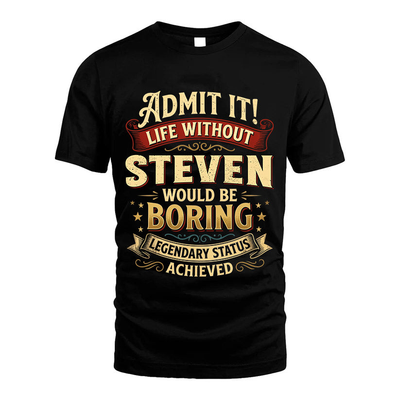 STEVEN TT3-TK79 Personalized Funny Quote Apparel