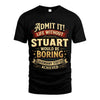 STUART TT3-TK79 Personalized Funny Quote Apparel