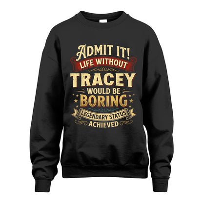 TRACEY TT3-TK79 Personalized Funny Quote Apparel