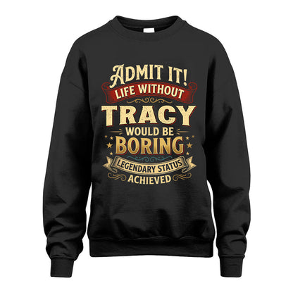 TRACY TT3-TK79 Personalized Funny Quote Apparel