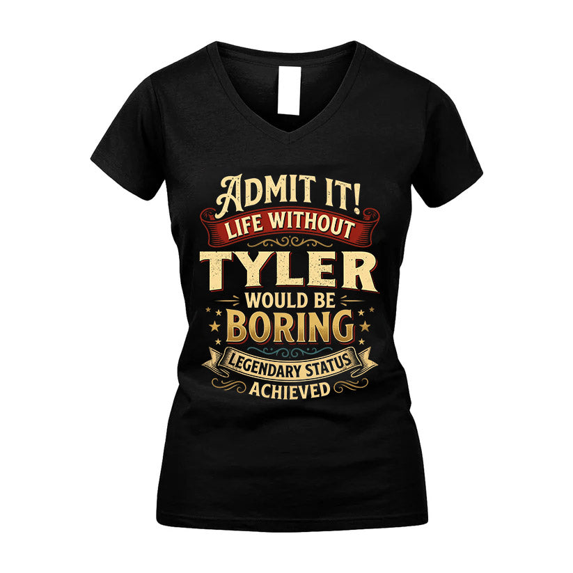 TYLER TT3-TK79 Personalized Funny Quote Apparel