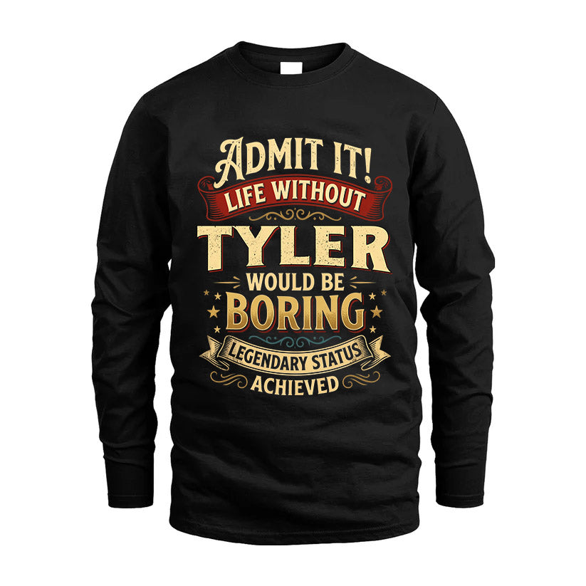 TYLER TT3-TK79 Personalized Funny Quote Apparel