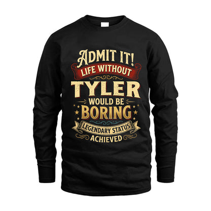 TYLER TT3-TK79 Personalized Funny Quote Apparel