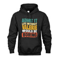 VALERIE 1TT-KT79–Personalized Funny Quote Apparel “Life Without NAME Would Be Boring”
