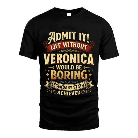 VERONICA TT3-TK79 Personalized Funny Quote Apparel